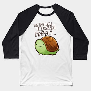 This turtle.. he judges you. Baseball T-Shirt